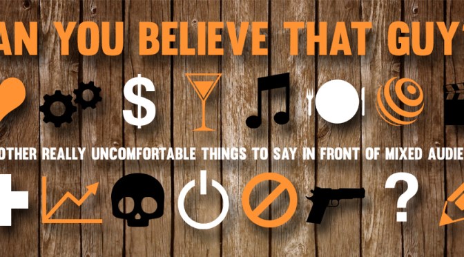 Can you f*#&ing believe that guy?